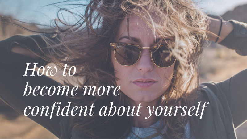How to become more confident about yourself?