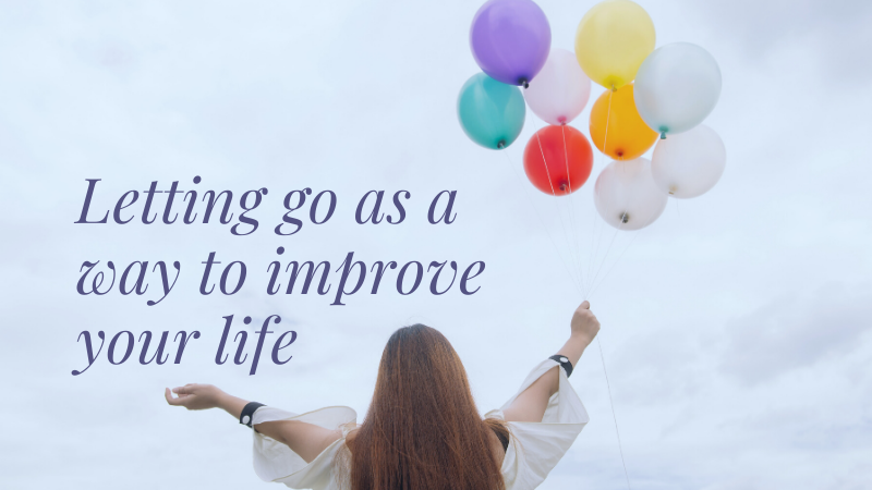 Letting go as a way to improve your life