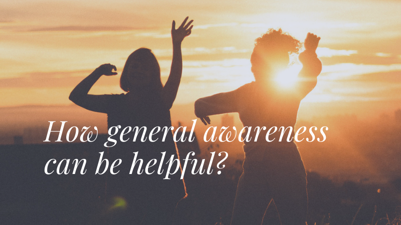 How general awareness can be helpful?
