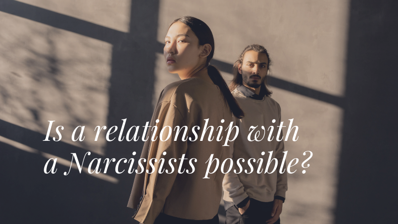 Is a relationship with a narcissist possible?