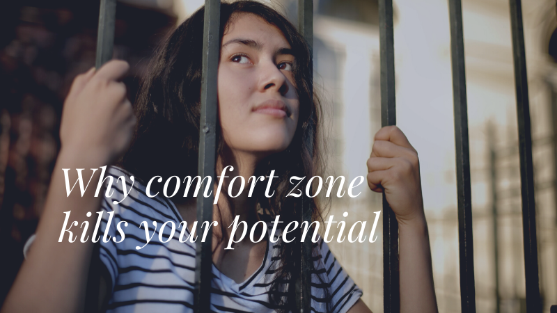 Why comfort zone kills your potential