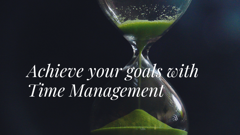 Achieve your goals with time management