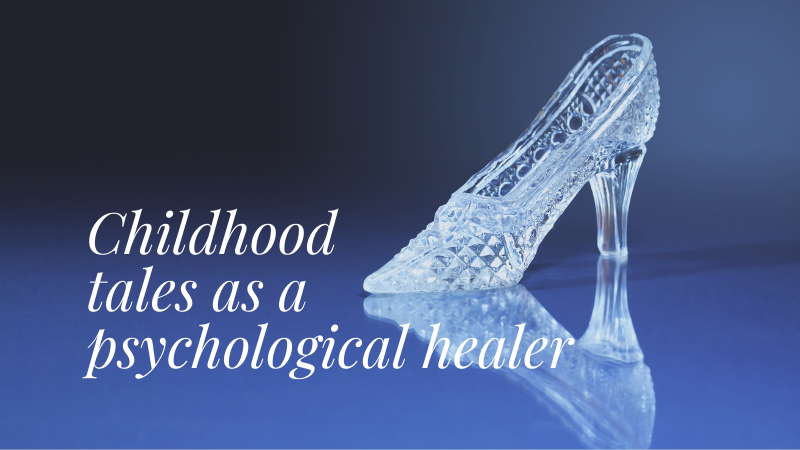 Childhood tales as a psychological healer