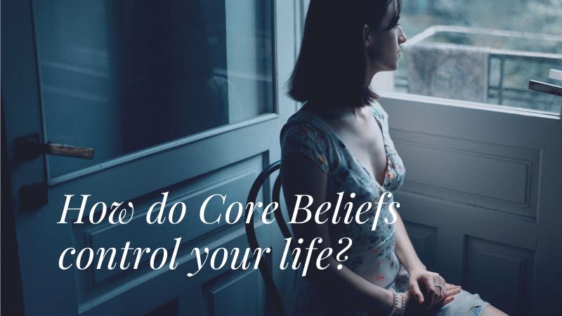 core beliefs control your life