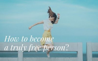 How to become a truly free person?