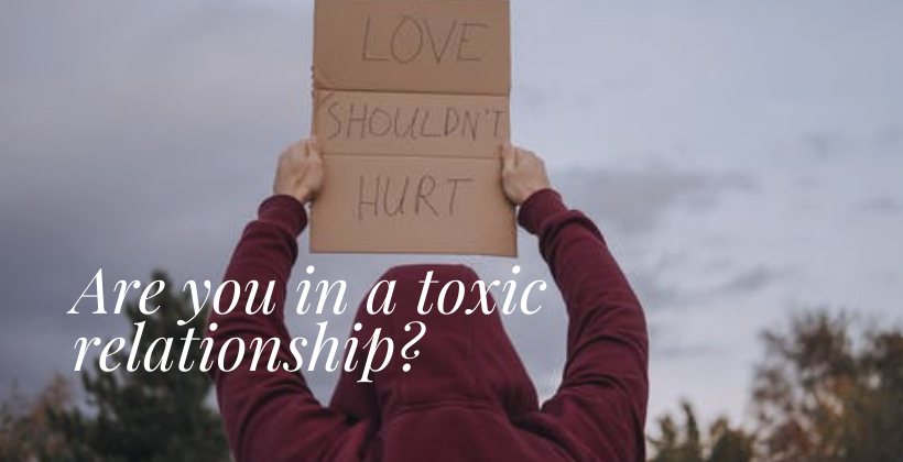 Are you in a toxic relationship?
