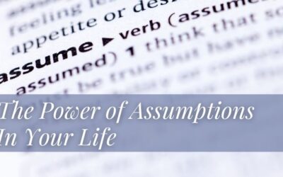  The Power of Assumptions: How They Shape Our Lives