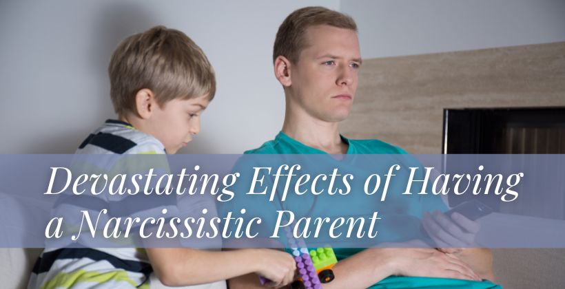 Devastating Effects of Having a Narcissistic Parent