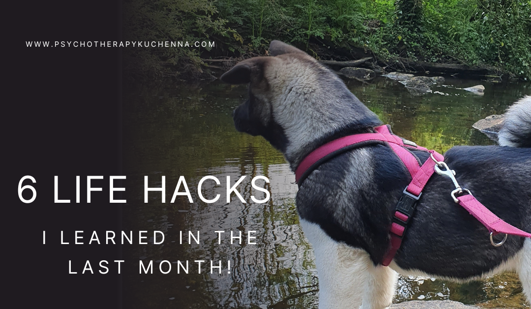 6 Life Hacks I learned in the last month!