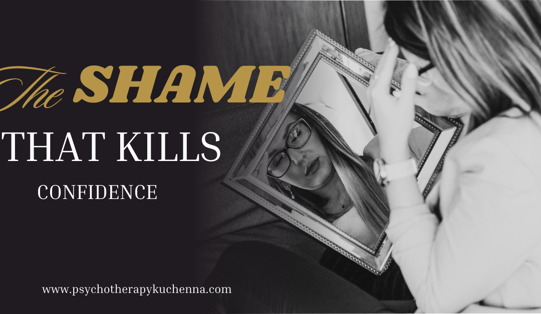 The shame that kills confidence
