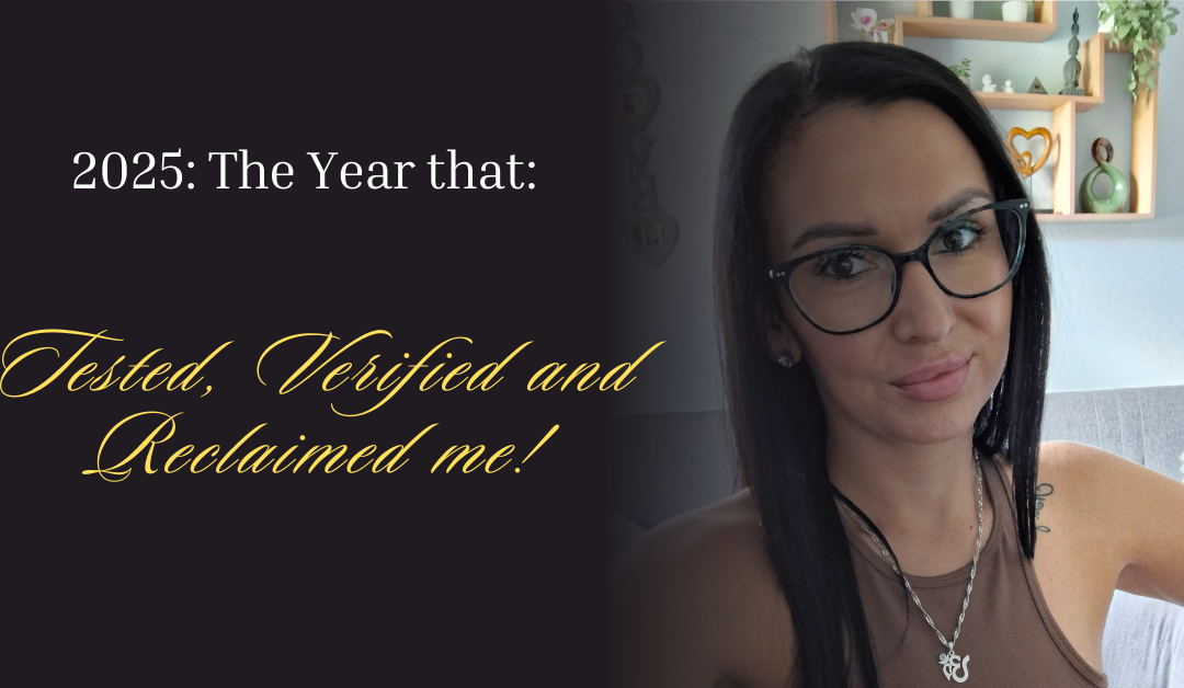 2025: The Year That Tested, Verified, and Reclaimed Me